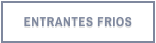 ENTRANTES FRIOS