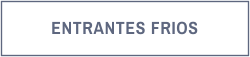 ENTRANTES FRIOS