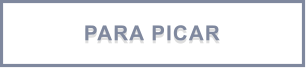 PARA PICAR